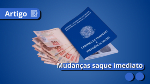 saque-aniversario-imediato-mudancas-meu-consig