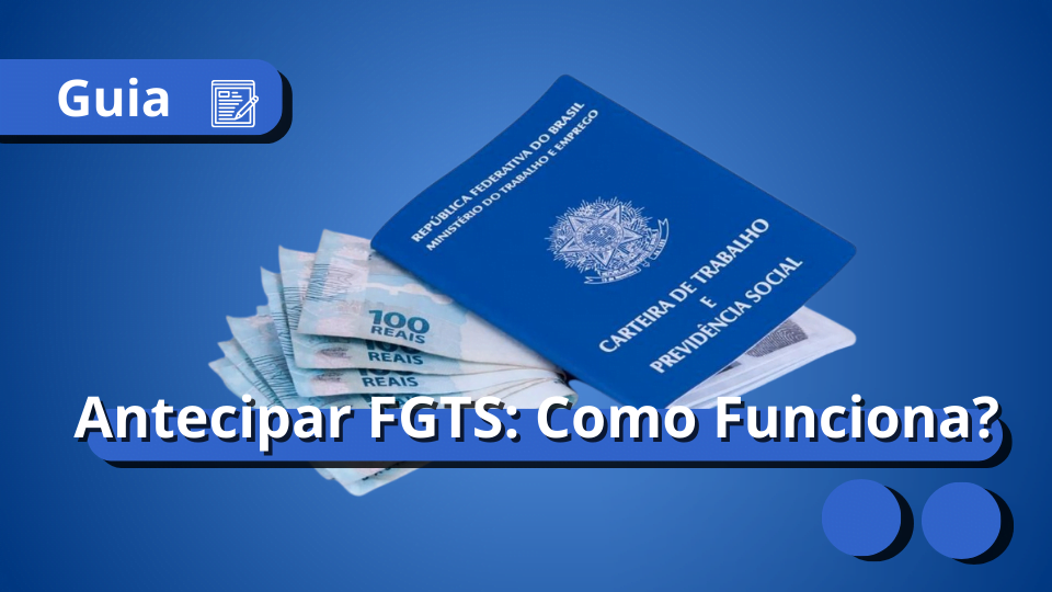 antecipar-fgts-como-funciona-meu-consig