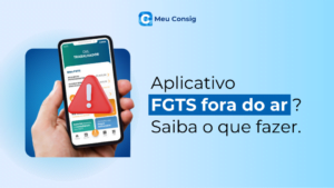 aplicativo fgts fora do ar 2024 saiba o que fazer meu consig