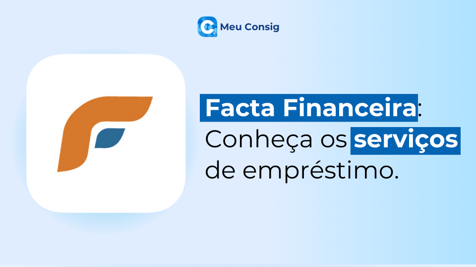 facta financeira conheca serviços e empréstimo meu consig