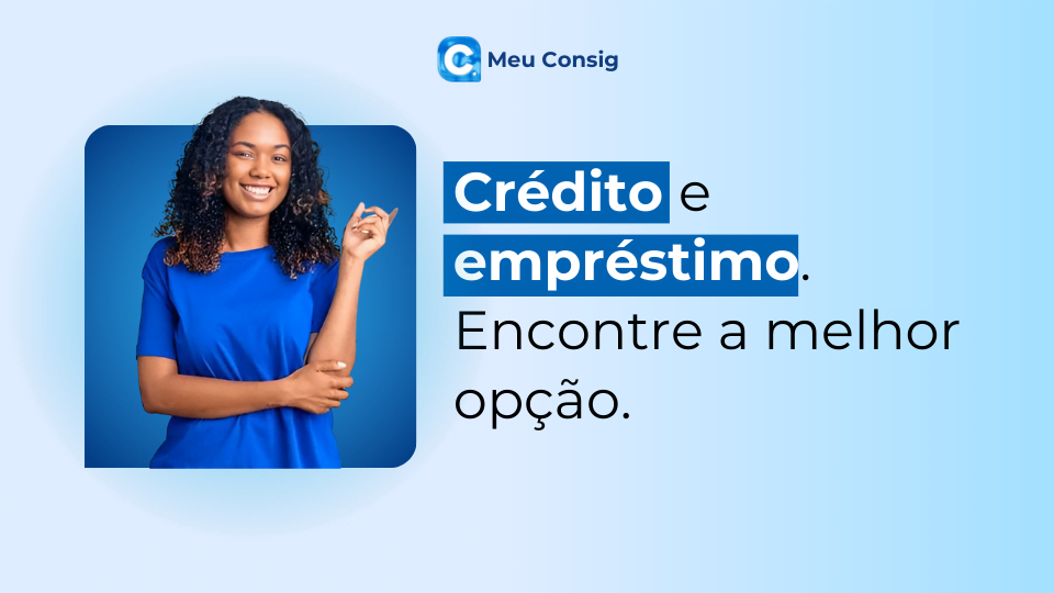 Crédito e empréstimo: encontre a melhor opção para realizar seus sonhos