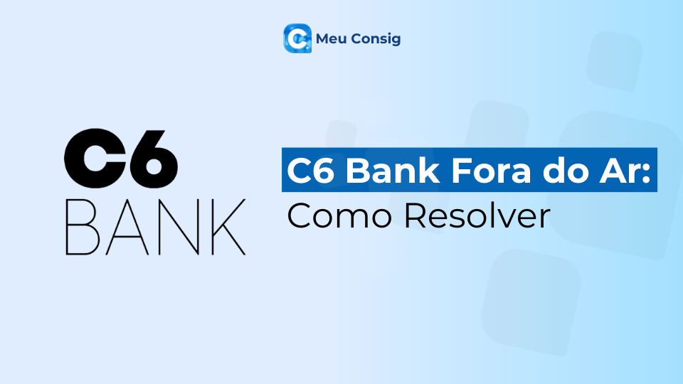 c6 bank fora do ar o que fazer