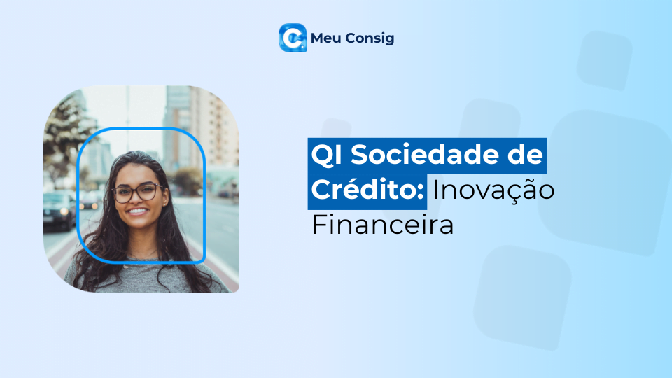 QI Sociedade de Crédito: Inovação Financeira