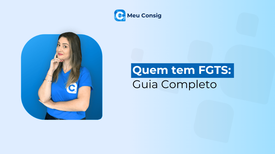Quem tem FGTS: Guia Completo