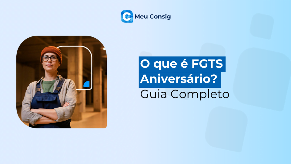 O que é FGTS Aniversário? Guia Completo