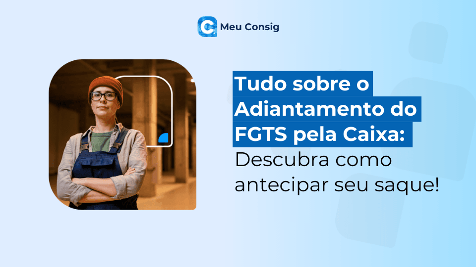 Tudo Sobre O Adiantamento Do Fgts Pela Caixa Descubra Como Antecipar